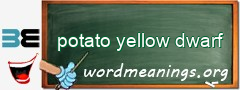 WordMeaning blackboard for potato yellow dwarf